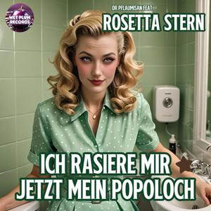 Ich rasiere mir jetzt mein Popoloch (feat. Rosetta Stern) (Explicit)