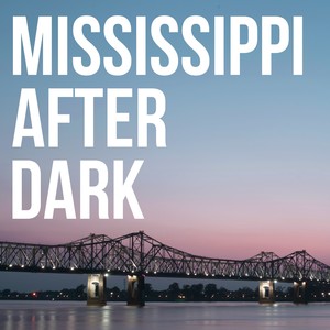 Mississippi After Dark