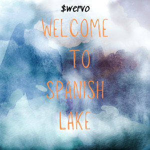 Welcome To Spanish Lake (Explicit)