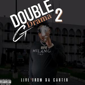 Double G Drama 2 "Live from the carter" (Explicit)