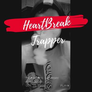 HeartBreak Trapper (Explicit)