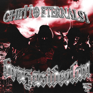 GHETTO ETERNALS I (Explicit)