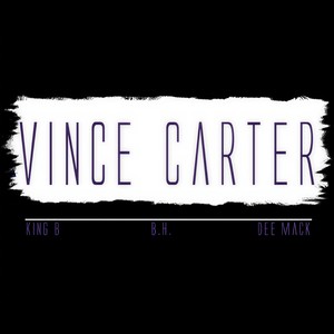 Vince Carter (feat. Dee Mack & B.H.)