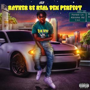 Rather Be Real Den Perfect (Explicit)