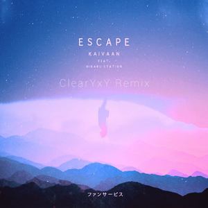 Escape (ClearYxY Remix)