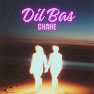 Dil Bas Chahe