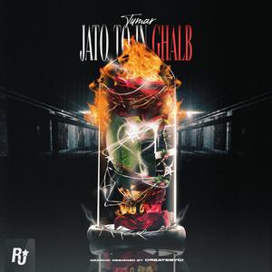 Jato To In Ghalb (Explicit)