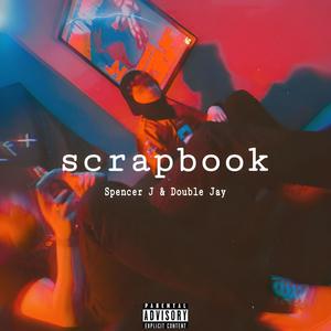 Scrapbook (feat. Double Jay) (Explicit)
