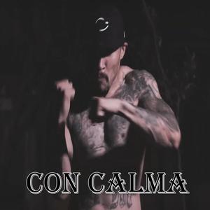 Con Calma (feat. Kema Punto. J Raper, Brown Bm, Negro Rosales, Erick v Thug & Crazy Rip) (Explicit)