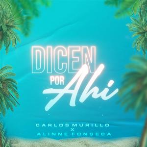 Dicen Por Ahí (feat. Alinne Fonseca) [Explicit]