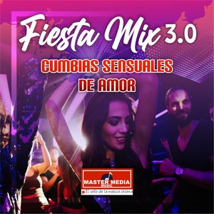 Fiesta Mix 3.0 Cumbias Sensuales de Amor: No Me Arrepiento de Este Amor / el Amor Es Asi / Ven a Mi / No Te Vayas