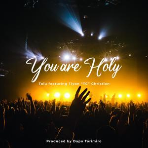 You Are Holy (feat. Tiyon "TC" Christian)