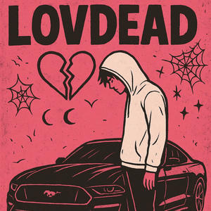 LOVDEAD (Explicit)