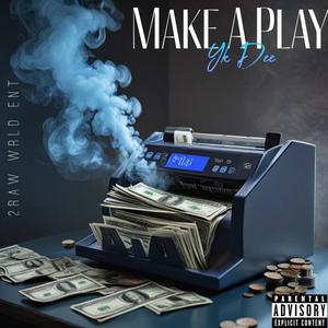 Make A Play (Explicit)
