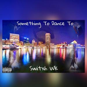 Something To Dance To (Explicit)