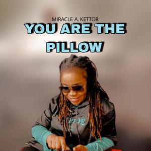 You Are The Pillow