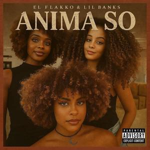 Anima So (feat. Lil Banks) (Explicit)