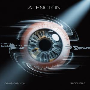 Atencion (feat. DimeloElyon & Naggu Bae)