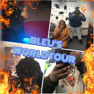 Bleu's World Tour (Explicit)