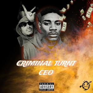 Criminal Turnt CEO (Explicit)