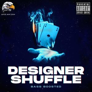 DESIGNER SHUFFLE (Bass Boosted) [Explicit]