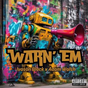 Warn' Em (Explicit)