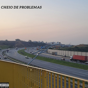 Cheio de Problemas (Explicit)