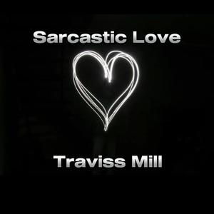 Sarcastic Love (Explicit)