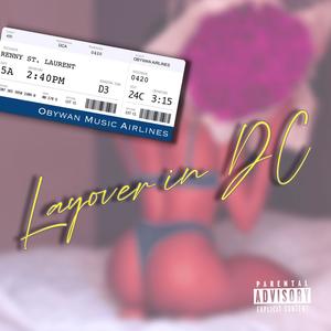 Layover In D.C. (feat. Obywan Music) [Explicit]