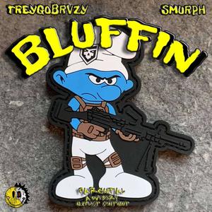Bluffin (feat. Smurph) (Explicit)