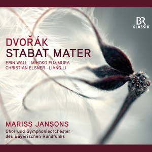 DVOŘÁK, A.: Stabat Mater (Wall, Mihoko Fujimura, Elsner, Liang Li, Bavarian Radio Chorus and Symphony, Jansons)