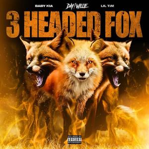 3 HEADED FOX (feat. Lil Tim & Baby Kia) [Explicit]