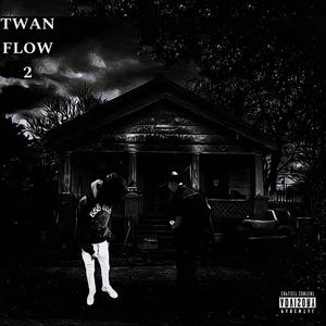 TWAN FLOW 2 (feat. MBE 4savv) [Explicit]