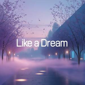 like a dream