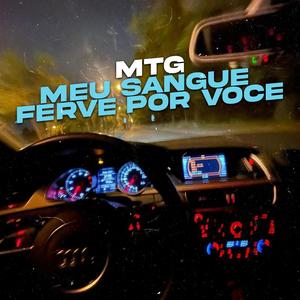 MTG - MEU SANGUE FERVE POR VOCÊ