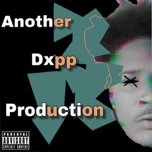 Another Dxpp Production (Explicit)