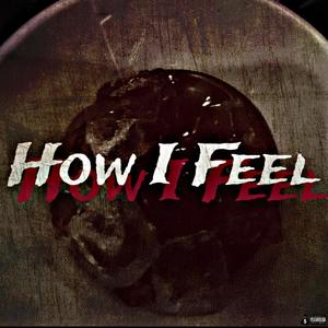 How I Feel (feat. G2s) [Explicit]