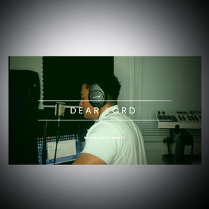 Dear Lord (Explicit)