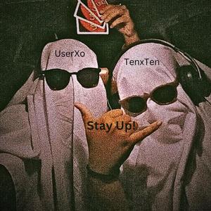 Stay Up! (feat. TenxTen) [Explicit]