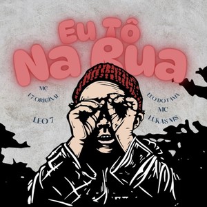 Eu Tô Na Rua (Explicit)
