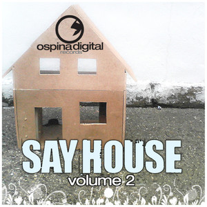 Say House Vol. 2