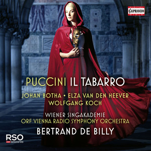 PUCCINI, G.: Tabarro (Il) [Opera] [Botha, W. Koch, Heever, H. Brunner, Reid, Monarcha, Marin, Wiener Singakademie, Vienna Radio Symphony, de Billy]