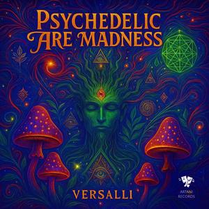 Psychedelic Are Madness