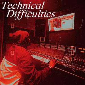 Technical difficulties (Explicit)