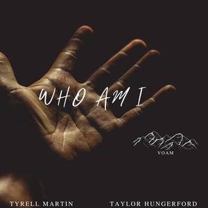 Who Am I (feat. Taylor Hungerford)