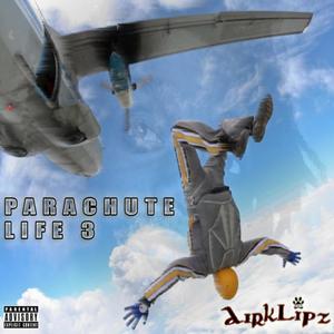 Parachute Life 3 (Explicit)