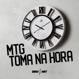 Mtg Toma na Hora (Explicit)