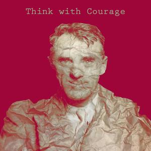 Think with Courage