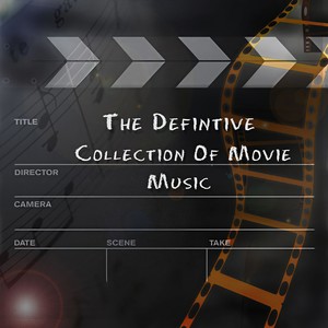 The Definitive Collection of Movie Music