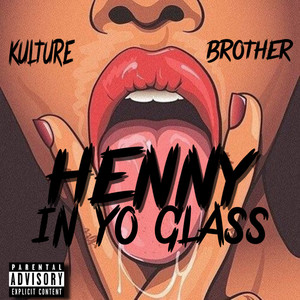 Henny in Yo Glass (Explicit)